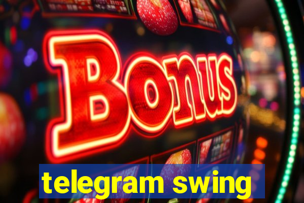 telegram swing